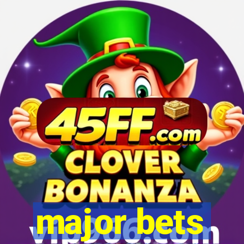 major bets